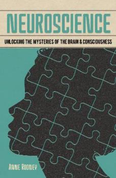 Paperback Neuroscience: Unlocking the Mysteries of the Brain & Consciousness (Arcturus Fundamentals) Book