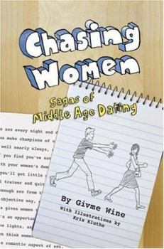 Paperback Chasing Women: Sagas of Middle Age Dating Book