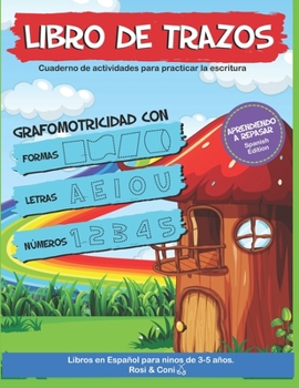 Paperback Libro de Trazos: Cuaderno de actividades para practicar la escritura Grafomotricidad con formas, letras y números Aprendiendo a repasar [Spanish] Book