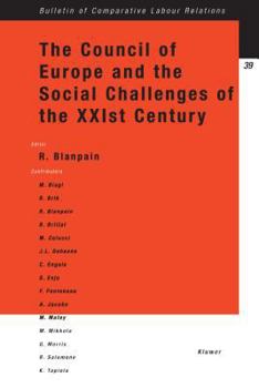 The Council of Europe and the Social Challenges of Thexxist Century (Bulletin of Comparative Labour Relations)