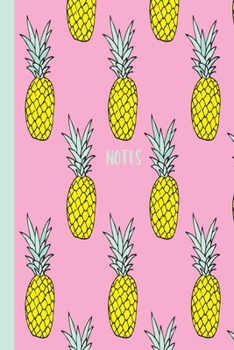 Notes: Pineapple Notebook Journal for Women and Teen Girls|Cute Pineapple Design|6x9|100 Wide Ruled Lined Pages|Great Gift for Pineapple Lovers, Culinary Students or Foodie