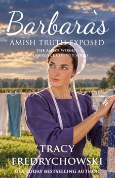 Paperback Barbara's Amish Truth Exposed: An Amish Fiction Christian Novel Book