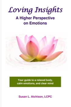Paperback Loving Insights: A Higher Perspective on Emotions Book