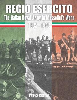 Paperback Regio Esercito: The Italian Royal Army in Mussolini's Wars 1935-1943 Book