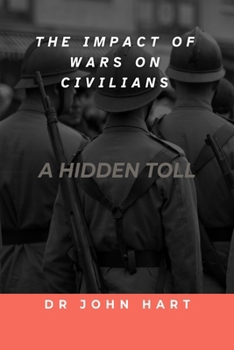 Paperback The Impact of War on Civilians: A Hidden Toll Book