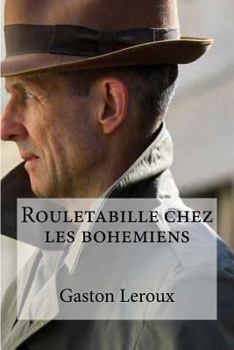 Rouletabille chez les Bohémiens - Book #8 of the Joseph Rouletabille