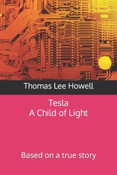 Paperback Tesla A Child of Light Film Script: Based on a true story Book