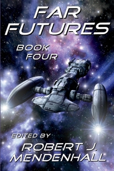 Far Futures: Book Four : Book Four