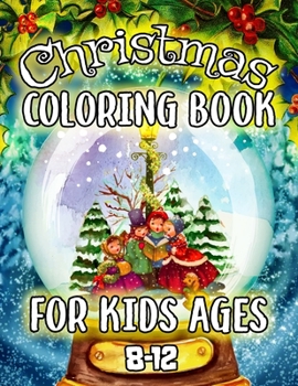 Christmas Coloring Book for Kids Ages 8-12: Funny Fantastic Holiday Coloring Books for Kids with 50+ Design