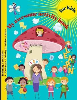 Paperback My awesome relaxing activity book for kids: Wonderful Activity Book For Kids To Relax And Boost Creativity. Includes 4 activities: Word search, Colori Book