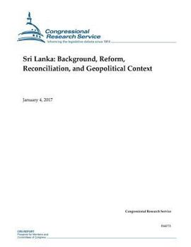 Paperback Sri Lanka: Background, Reform, Reconciliation, and Geopolitical Context Book
