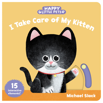 Board book Happy Little Pets: I Take Care of My Kitten Book