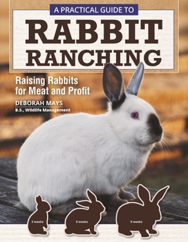 Paperback A Practical Guide to Rabbit Ranching: Raising Rabbits for Meat and Profit Book