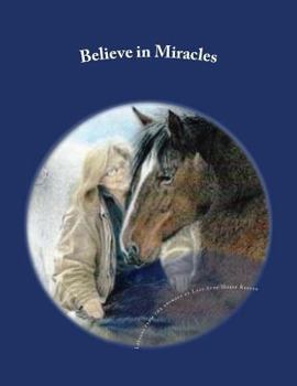 Paperback Believe in Miracles: Lessons from the animals at Last Stop Horse Rescue Book