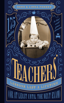 Hardcover Teachers' Lessons Last a Lifetime (or at Least Until the Next Exam): 175 Jokes to Last Until Your Pension Book