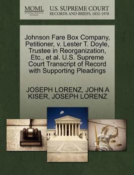 Paperback Johnson Fare Box Company, Petitioner, V. Lester T. Doyle, Trustee in Reorganization, Etc., et al. U.S. Supreme Court Transcript of Record with Support Book