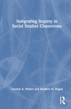 Hardcover Integrating Inquiry in Social Studies Classrooms Book