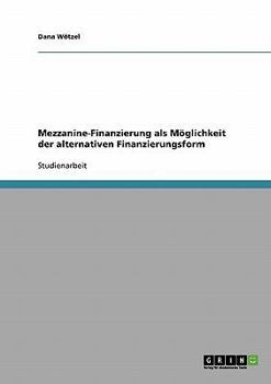 Paperback Mezzanine-Finanzierung als Möglichkeit der alternativen Finanzierungsform [German] Book