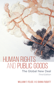 Paperback Human Rights and Public Goods: The Global New Deal Book