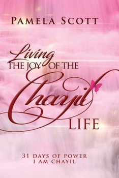 Living The Joy of The Chayil Life: 31 Days of Power - I Am Chayil