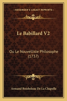 Paperback Le Babillard V2: Ou Le Nouvelliste Philosophe (1737) [French] Book