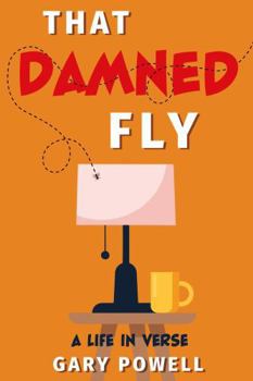 Paperback That Damned Fly: A Life In Verse Book