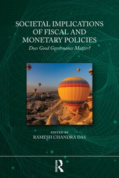 Paperback Societal Implications of Fiscal and Monetary Policies: Does Good Governance Matter? Book