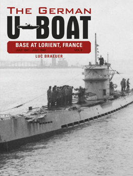 Hardcover The German U-Boat Base at Lorient, France, Vol. 2: July 1941-July 1942 Book