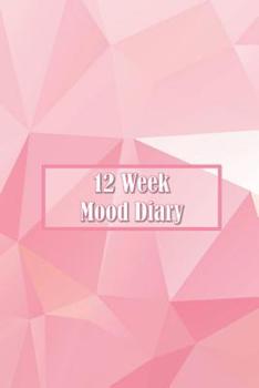 12 Week Mood Diary: One Page Per Day