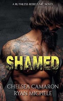 Paperback Shamed (Ruthless Rebels MC Book One) Book