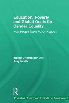 Hardcover Education, Poverty and Global Goals for Gender Equality: How People Make Policy Happen Book