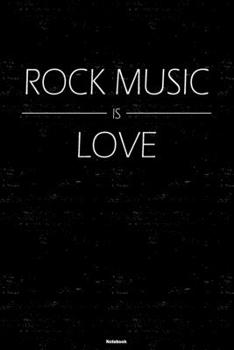 Paperback Rock Music is Love Notebook: Rock Music Journal 6 x 9 inch 120 lined pages gift Book