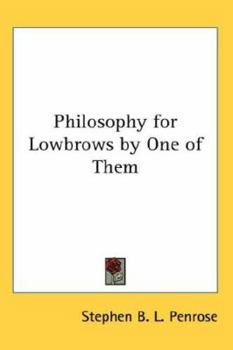 Hardcover Philosophy for Lowbrows by One of Them Book