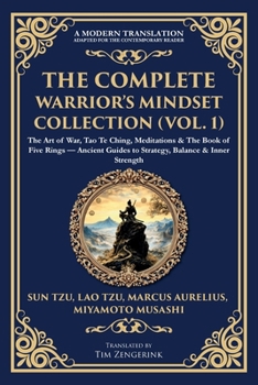 Paperback The Complete Warrior's Mindset Collection (Vol. 1): The Art of War, Tao Te Ching, Meditations & The Book of Five Rings - Ancient Guides to Strategy, B Book