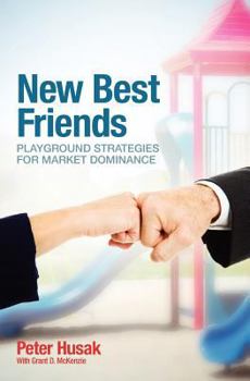 Paperback New Best Friends: Playground Strategies for Market Dominance Book