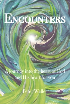 Paperback Encounters: A journey into the heart of God and His heart for you Book