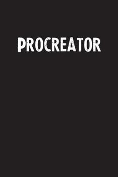 Procreator: Simple Blank Lined Notebook Journal