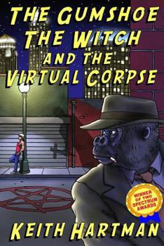 The Gumshoe, the Witch, and the Virtual Corpse - Book #1 of the Gumshoe