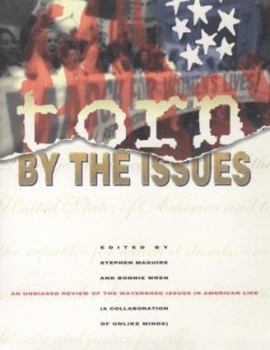 Torn by the Issues: An Unbiased Review of the Watershed Issues in American Life (A Collaboration of Unlike Minds) (A Collaboration of Unlike Minds)