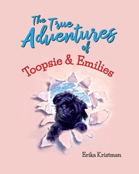 Paperback The True Adventures of Toopsie and Emilies Book