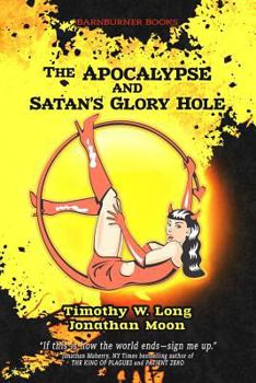 Paperback The Apocalypse and Satan's Glory Hole Book