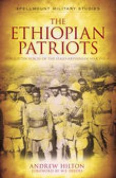 Paperback The Ethiopian Patriots: Forgotten Voices of the Italo-Abyssinian War 1935–41 (Spellmount Military Studies) Book