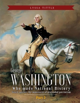 Paperback George Washington: Who made National History (Part 2) Book