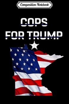 Composition Notebook: Cops For Trump Blue Line Supporters USA Flag  Journal/Notebook Blank Lined Ruled 6x9 100 Pages