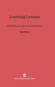 Hardcover Learning Lessons: Social Organization in the Classroom Book