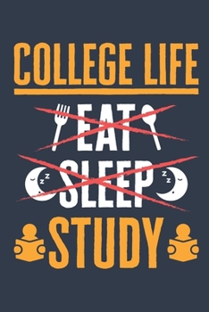 Paperback College Life Eat Sleep Study: College Journal, Blank Paperback Notebook to write in, 150 pages, college ruled Book