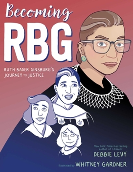Paperback Becoming RBG: Ruth Bader Ginsburg's Journey to Justice Book