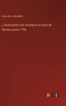 Hardcover L'Association des étudiants en droit de Rennes avant 1790 [French] Book