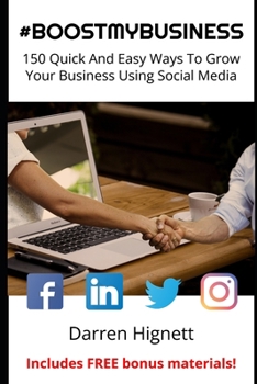 Paperback #Boostmybusiness: 150 Quick And Easy Ways To Grow Your Business Using Social Media Book