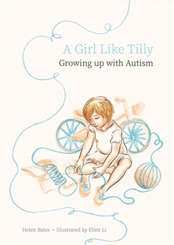 Hardcover A Girl Like Tilly: Growing Up with Autism Book